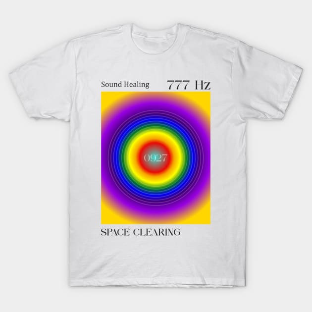 Space Clearing 777 Hz T-Shirt by aronprathivbirla